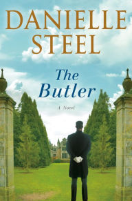 Title: The Butler: A Novel, Author: Danielle Steel