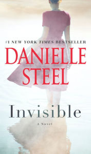 Title: Invisible: A Novel, Author: Danielle Steel