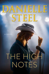 Title: The High Notes: A Novel, Author: Danielle Steel