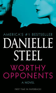 Title: Worthy Opponents: A Novel, Author: Danielle Steel