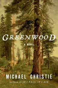 Free electronics ebooks downloads Greenwood: A Novel FB2 DJVU iBook by Michael Christie 9781984822000