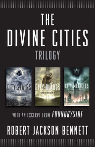 Title: The Divine Cities Trilogy: City of Stairs, City of Blades, and City of Miracles, with an excerpt from Foundryside, Author: Robert Jackson Bennett