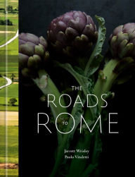 Title: The Roads to Rome: A Cookbook, Author: Jarrett Wrisley