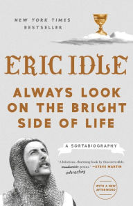 Downloading books from google books to kindle Always Look on the Bright Side of Life: A Sortabiography by Eric Idle PDF iBook FB2 English version