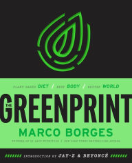 Free bookworm download full version The Greenprint: Plant-Based Diet, Best Body, Better World 9781984823106 by Marco Borges, Jay-Z, Beyonce (English Edition) MOBI DJVU FB2