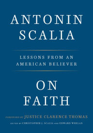 Title: On Faith: Lessons from an American Believer, Author: Antonin Scalia