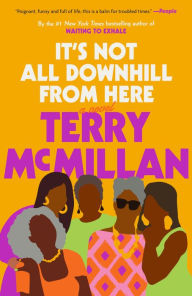 Download free full books It's Not All Downhill from Here ePub FB2 by Terry McMillan 9781984823748 in English