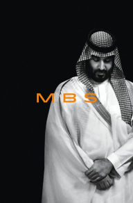 Free mobile ebook downloads MBS: The Rise to Power of Mohammed bin Salman