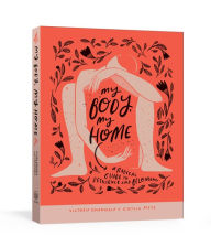 Title: My Body, My Home: A Radical Guide to Resilience and Belonging, Author: Victoria Emanuela