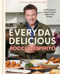 Download books from isbn Everyday Delicious: 30 Minute(ish) Home-Cooked Meals Made Simple: A Cookbook 9781984825230 (English literature) by Rocco DiSpirito iBook DJVU