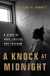 Kindle e-books store: A Knock at Midnight: A Story of Hope, Justice, and Freedom English version by Brittany K. Barnett