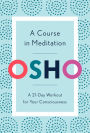 A Course in Meditation: A 21-Day Workout for Your Consciousness