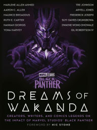 Title: Dreams of Wakanda: Creators, Writers, and Comics Legends on the Impact of Marvel Studios' Black Panther, Author: Marvel