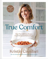 Download Reddit Books online: True Comfort: More Than 100 Cozy Recipes Free of Gluten and Refined Sugar: A Gluten Free Cookbook English version FB2 MOBI 9781984826299