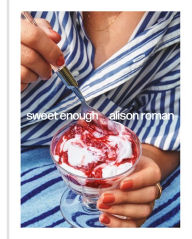 Download ebooks for ipod free Sweet Enough: A Dessert Cookbook 9781984826404  by Alison Roman in English