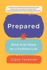 Title: Prepared: What Kids Need for a Fulfilled Life, Author: Diane Tavenner