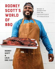 Electronic books free download Rodney Scott's World of BBQ: Every Day Is a Good Day: A Cookbook English version  9781984826930