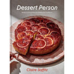 Alternative view 1 of Dessert Person: Recipes and Guidance for Baking with Confidence: A Baking Book