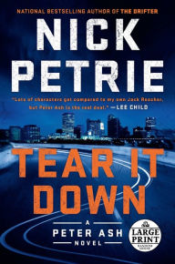 Title: Tear It Down (Peter Ash Series #4), Author: Nick Petrie