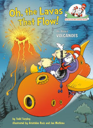 Title: Oh, the Lavas That Flow! All About Volcanoes, Author: Todd Tarpley