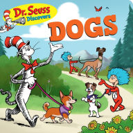 Title: Dr. Seuss Discovers: Dogs, Author: Dr. Seuss