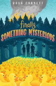 Title: Finally, Something Mysterious, Author: Doug Cornett