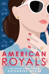 Title: American Royals (American Royals Series #1), Author: Katharine McGee