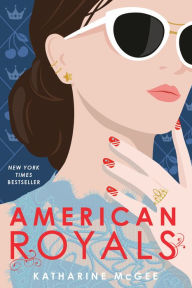 Title: American Royals (American Royals Series #1), Author: Katharine McGee