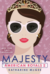 Title: Majesty (American Royals Series #2), Author: Katharine McGee