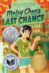 Title: Maizy Chen's Last Chance: (Newbery Honor Award Winner), Author: Lisa Yee