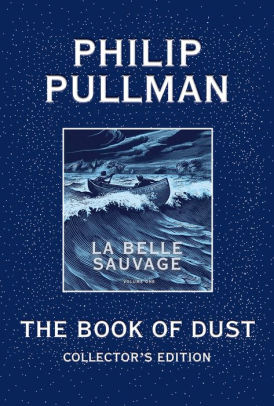 The Book of Dust: La Belle Sauvage Collector's Edition (Book of Dust Series #1)