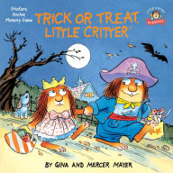 Title: Trick or Treat, Little Critter: A Halloween Book for Kids and Toddlers, Author: Mercer Mayer