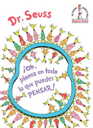 Download new audio books ¡Oh, piensa en todo lo que puedes pensar! (Oh, the Thinks You Can Think!) by Dr. Seuss  9781984831125