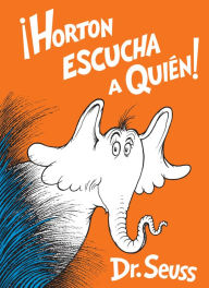Free online audio book no downloads Horton escucha a Quien! (Horton Hears a Who! Spanish Edition) by Dr. Seuss 9781984831347