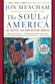 Title: The Soul of America: The Battle for Our Better Angels, Author: Jon  Meacham