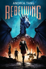 Title: Rebelwing, Author: Andrea Tang