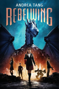 Title: Rebelwing, Author: Andrea Tang