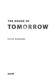 Title: The House of Tomorrow, Author: Peter Bognanni