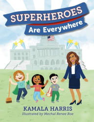 Title: Superheroes Are Everywhere, Author: Kamala Harris