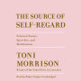 The Source of Self-Regard: Selected Essays, Speeches, and Meditations