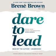 Title: Dare to Lead: Brave Work. Tough Conversations. Whole Hearts., Author: Brené Brown