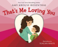 Title: That's Me Loving You, Author: Amy Krouse Rosenthal