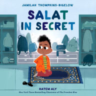 Free downloadable online books Salat in Secret 9781984848093 English version by Jamilah Thompkins-Bigelow, Hatem Aly MOBI