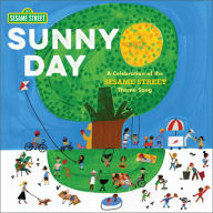 Title: Sunny Day: A Celebration of the Sesame Street Theme Song, Author: Joe Raposo