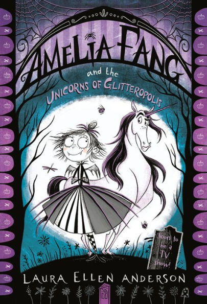 Amelia Fang and the Unicorns of Glitteropolis by Laura Ellen Anderson ...