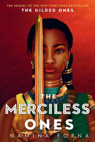 Title: The Gilded Ones #2: The Merciless Ones, Author: Namina Forna