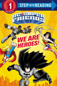 Title: We Are Heroes! (DC Super Friends), Author: Christy Webster