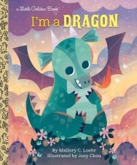 Title: I'm a Dragon, Author: Mallory Loehr