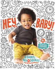 Title: Hey, Baby!: A Baby's Day in Doodles, Author: Andrea Pippins