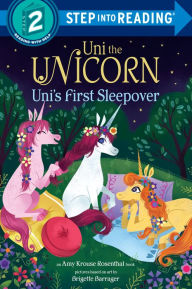 Title: Uni's First Sleepover (Uni the Unicorn), Author: Amy Krouse Rosenthal